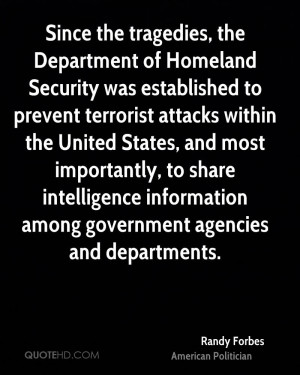 Since the tragedies, the Department of Homeland Security was ...