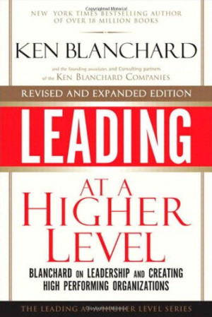 Leading at a Higher Level, Revised and Expanded Edition: Blanchard on ...