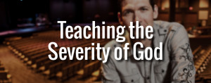 Teaching the Severity of God