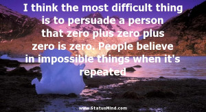 Funny Quotes About Difficult People I think the most difficult