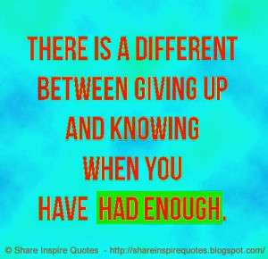 when you have had enough. | Share Inspire Quotes - Inspiring Quotes ...