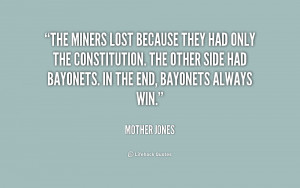 The miners lost because they had only the constitution. The other side ...