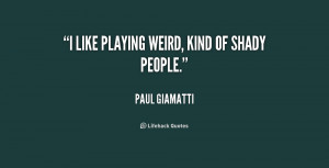 File Name : quote-Paul-Giamatti-i-like-playing-weird-kind-of-shady ...