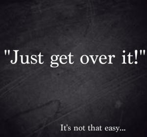 Just Get Over It Quotes http://www.pinterest.com/pin ...
