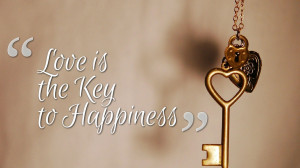 love and happiness quotes to show you that love is the key of