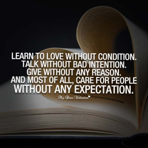 Learn To Love Without Condition Talk Withouut Bad Intension Give ...