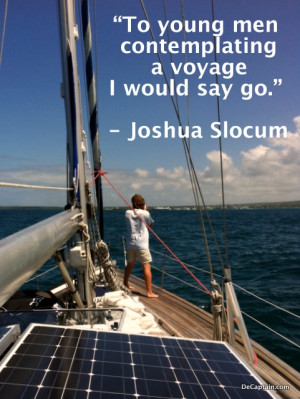 To young men contemplating a voyage I would say go.” – Joshua ...