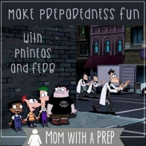 ... preparedness fun with Phineas & Ferb's Night of the Living Pharmacist