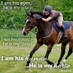 ... Horse rider poster: I am his eyes, he is my wings. I am his voice, he