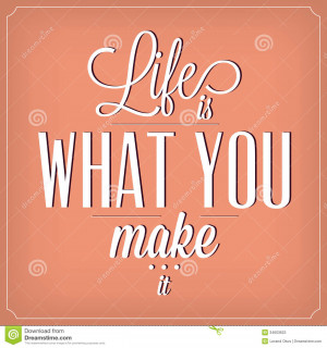 Life Is What You Make It - Quote Typographic Background Design.