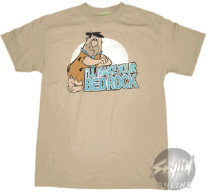 Flintstones I'll Make Your Bedrock t-shirt!
