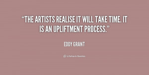 The artists realise it will take time. It is an upliftment process ...
