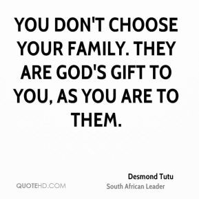desmond-tutu-desmond-tutu-you-dont-choose-your-family-they-are-gods ...
