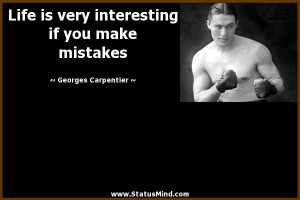 ... if you make mistakes - Georges Carpentier Quotes - StatusMind.com