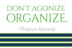 Today's thought: Don't agonize, organize. - Florynce Kennedy #organize