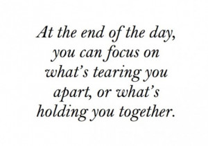 ... on whats tearing you apart or whats holding you together image quotes