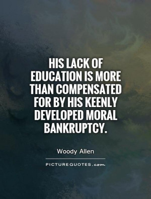 education is more than compensated for by his keenly developed moral ...