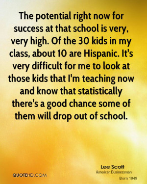 The potential right now for success at that school is very, very high ...