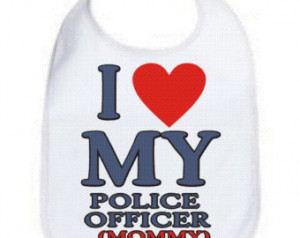 love my police officer mommy law enforcement cop baby infant bib ...