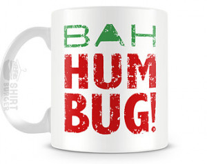 Bah Humbug Mug - 11oz Tea Cup - Chr istmas Gift, Message Mug, Funny ...