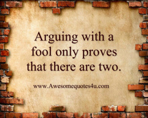 Arguing With Fool Proves