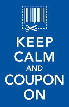 Keep Calm and Coupon On! More