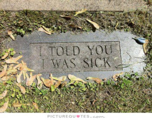 Funny Quotes Death Quotes Sick Quotes