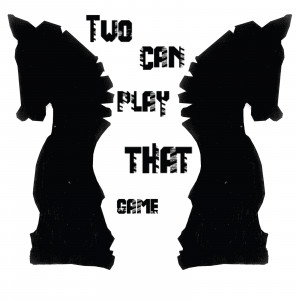 Two Can Play That Game