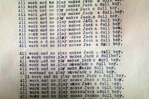 all work and no play makes jack a dull boy
