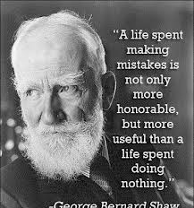 George Bernard Shaw: A life spent making mistakes is not only more ...
