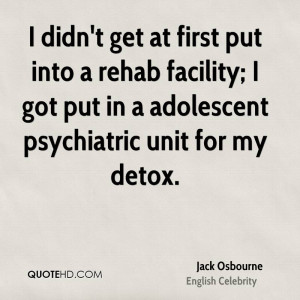 didn't get at first put into a rehab facility; I got put in a ...