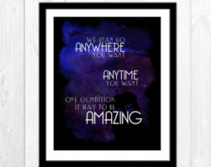 ... , We Can Go Anywhere You Want, Anytime You Want - Doctor Who Quote