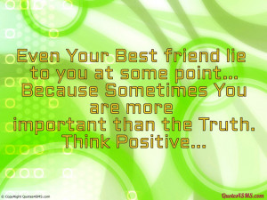 Even Your Best friend lie to you at some point...