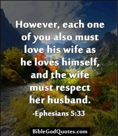 Husband Quotes: Ephesians 5:33 However, each one of you also must love ...