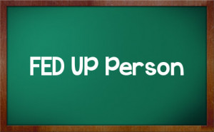 FED UP Person