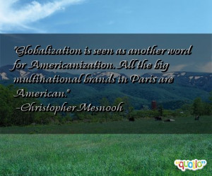 ... big multinational brands in Paris are American. -Christopher Mesnooh
