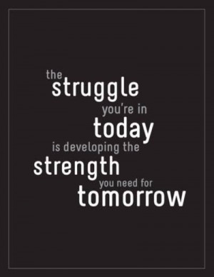 Pushing through the struggles #Motivational #quote