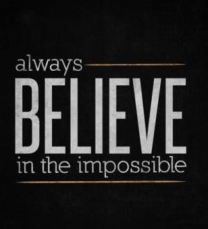 Always believe in the impossible. #Attitude dreambigmagazine.com