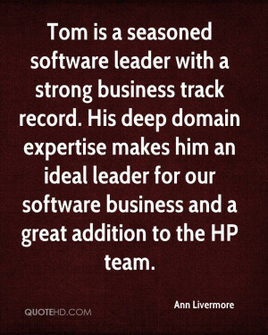 Tom is a seasoned software leader with a strong business track record ...