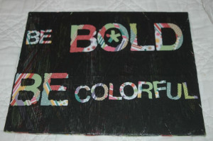 Bold statements, inspirational quotes on custom canvas with collage ...