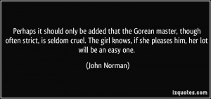Perhaps it should only be added that the Gorean master, though often ...