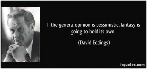 If the general opinion is pessimistic, fantasy is going to hold its ...