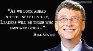 ... Leadership, Bill Gates Quotes Image, Billgat Empowerment, Leadership
