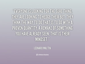 quote-Leonard-Maltin-everyone-is-looking-for-the-sure-thing-25597.png