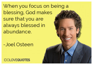 ... God makes sure that you are always blessed in abundance.-Joel Osteen