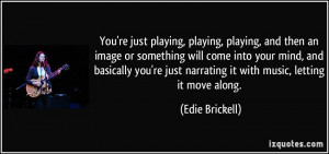 More Edie Brickell Quotes