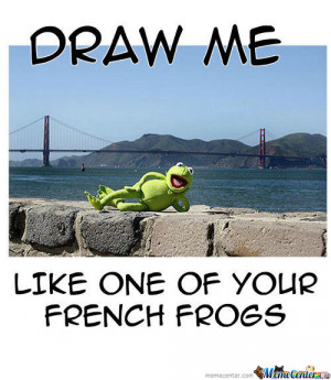 Like One Of Your French Frogs...