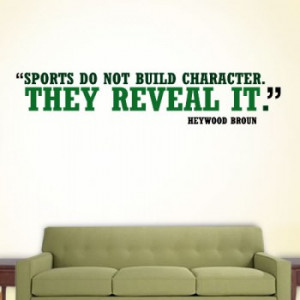 sports character sports do not build character they reveal it heywood ...