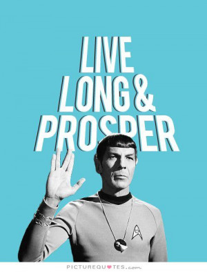 Spock Live Long and Prosper Quotes