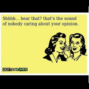 Shhhhh… Hahaha  #ecards #shutup #idgaf #noonecares # ...